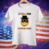 I Fall For Pumpkin Spies Halloween Tee Shirt