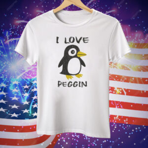 I love Pegging Penguin Tee Shirt