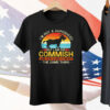 I’m Not a Superhero But I Am the Commish Tee Shirt