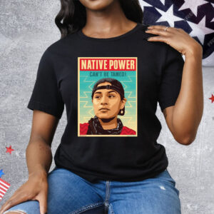 Indigenous Peoples Day Native Power Can’t Be Tamed Tee Shirt