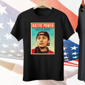 Indigenous Peoples Day Native Power Can’t Be Tamed Tee Shirt