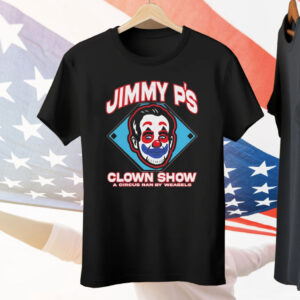 Jimmy P’s Clown Show A Circus Ran By Weasels Tee Shirt