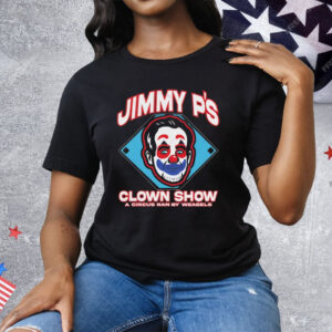 Jimmy P’s Clown Show A Circus Ran By Weasels Tee Shirt