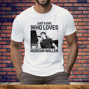 Just A Girl Who Loves Morgan Wallen Country Music Vintage Tee Shirt
