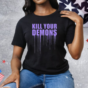 Kill Your Demons Tee Shirt