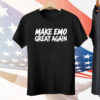 Make Emo Great Again Tee Shirt