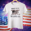 Make Your Own Self Great That’s A Good Place To Begin Tee Shirt