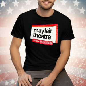 Mayfair Theatre 1074 Bank Street Ottawa On Tee Shirt