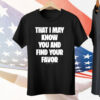 Mercy Culture That I May Know You Find Your Favor Tee Shirt