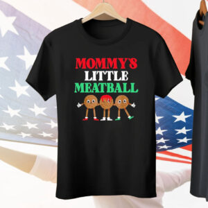 Mommy’s Little Meatball Italian Meatball Tee Shirt
