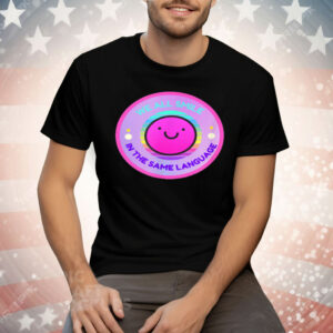 Multilingual Bilingual Global Inclusive Diversity Happy Tee Shirt