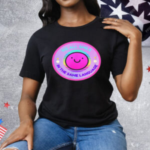 Multilingual Bilingual Global Inclusive Diversity Happy Tee Shirt