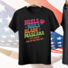 Napalm Era Fit Check Heels Nails Blade Mascara Makeup Tee Shirt