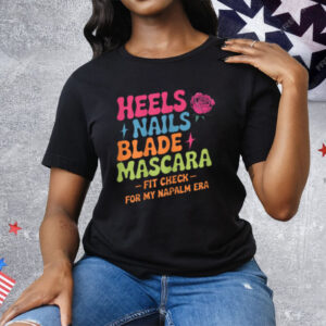 Napalm Era Fit Check Heels Nails Blade Mascara Makeup Tee Shirt