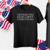 Newsom Was Right About Everything Unisex Tee Shirt