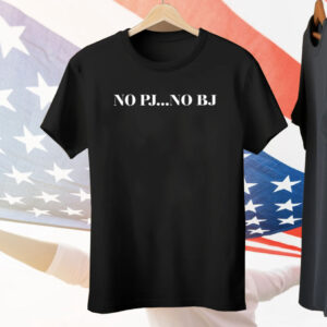 No Pj No Bj Tee Shirt
