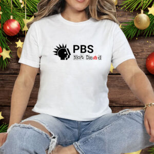 PBS Not Dead Tee Shirt