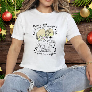 Party Rock Is In The Mouse Tonight Piece Of Cheese I’m Gonna Take A Big Bite Tee Shirt