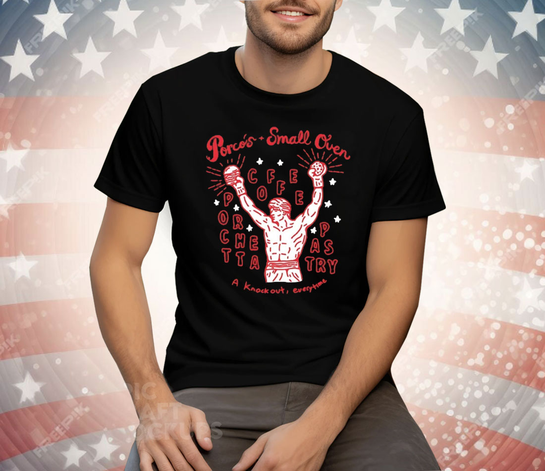 Porco’s Small Oven A Knock Out Everytime Tee Shirt