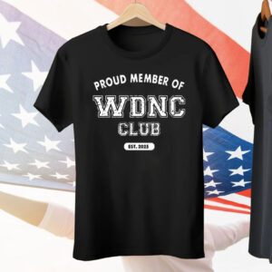 Proud Member Of WDNC Club Est 2025 We Do Not Care Tee Shirt