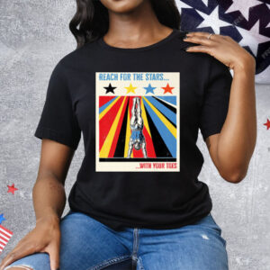 Reach for The Stars With Your Toes Tee Shirt