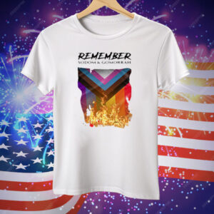 Remember Sodom & Gomorrah Tee Shirt
