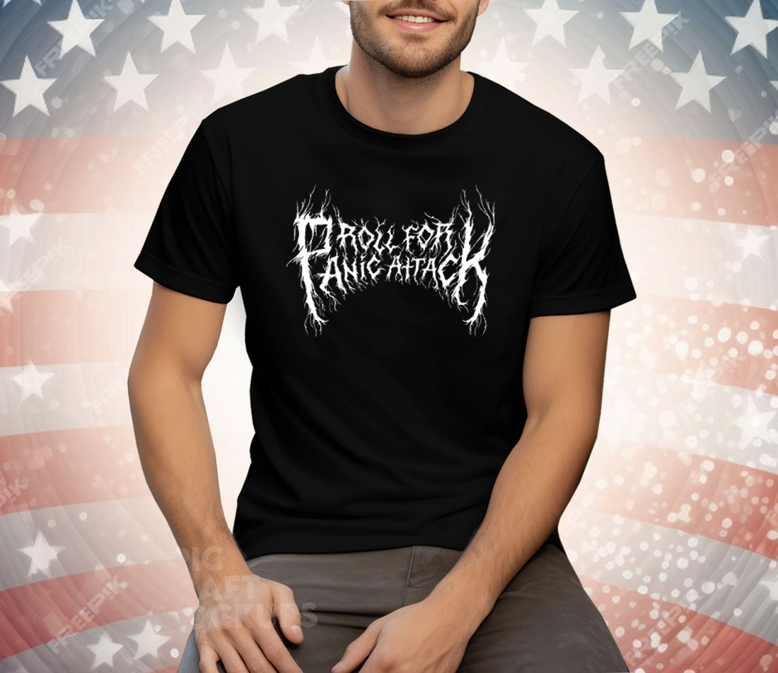 Roll For Panic Attack Tee Shirt