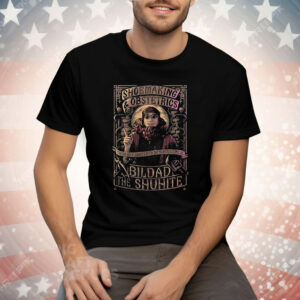 Shoemaking and Obstetrics Bildad The Shuhite Tee Shirt