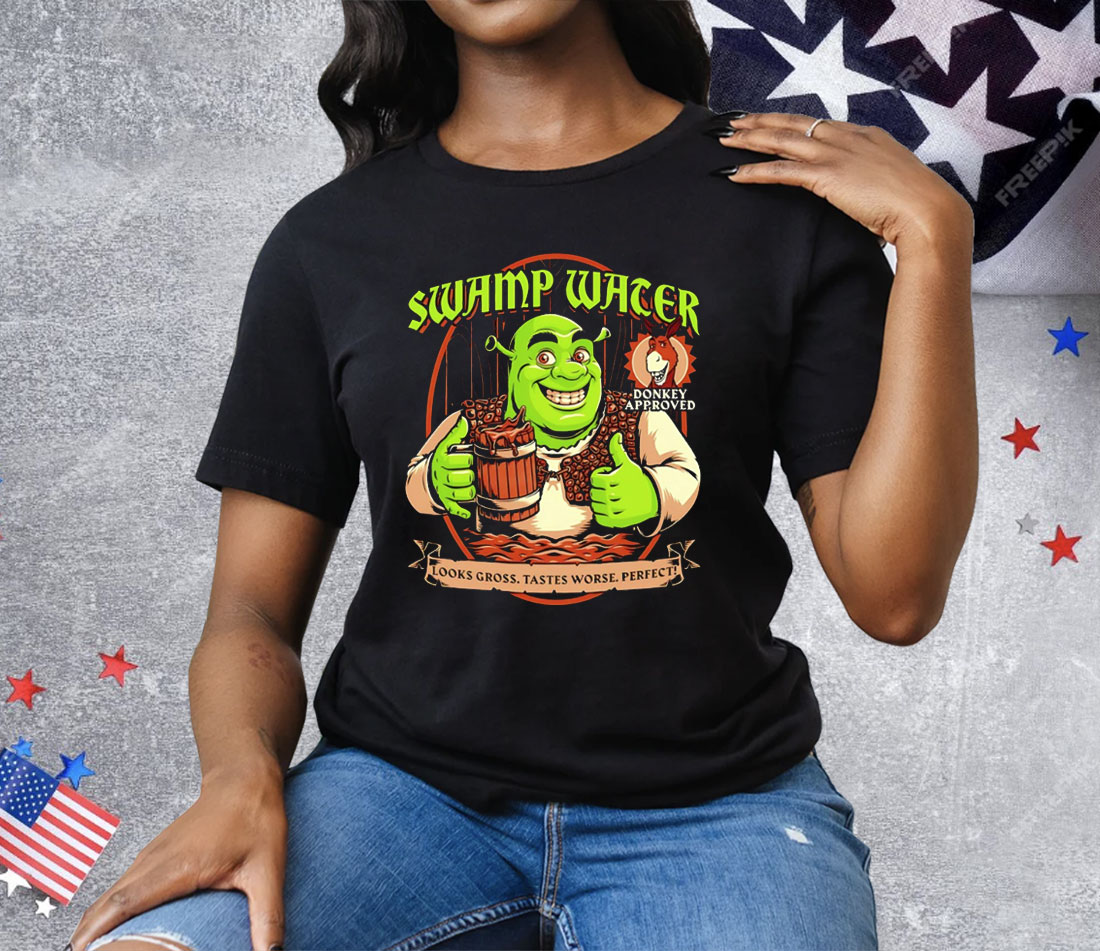 Shrek Swamp Water Looks Gross Tastes Worse Perfect Donkey Approved Tee Shirt