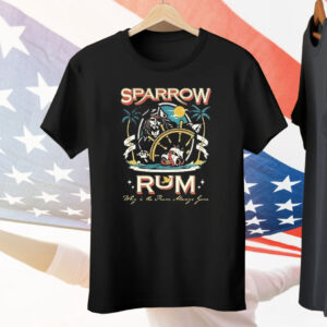 Sparrow Rum Drink Up Me Hearties Why In The Rum Tee Shirt