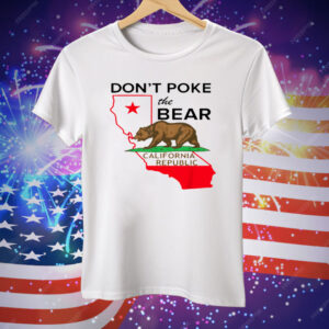 The Don't Poke The Bear California Republic Tee Shirt