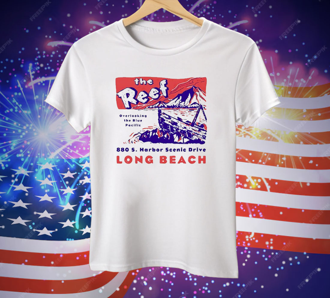 The Reef Long Beach Overlooking The Blue Pacific Tee Shirt