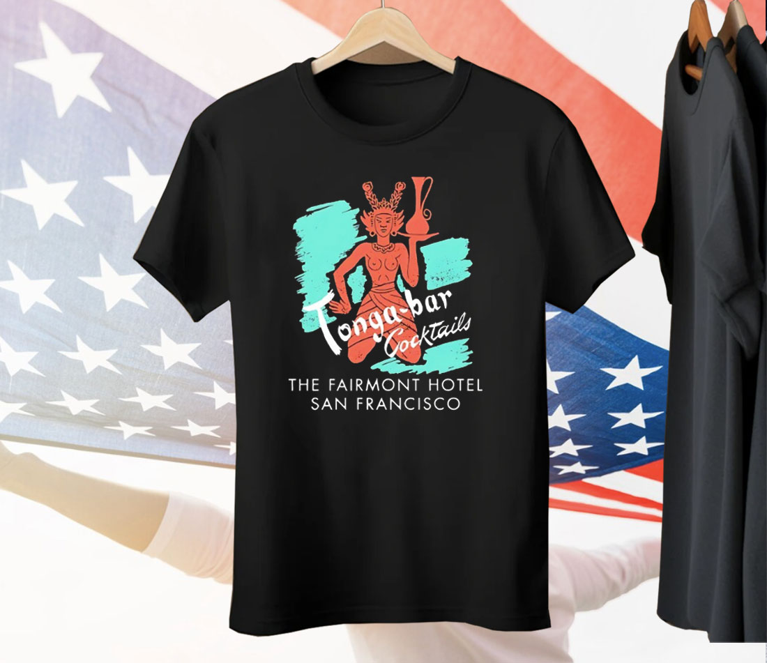 Tonga Bar Cocktails The Fairmont Hotel San Francisco Tee Shirt