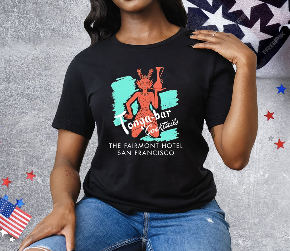 Tonga Bar Cocktails The Fairmont Hotel San Francisco Tee Shirt