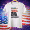 Truer Better Rob Sand For Gov Tee Shirt
