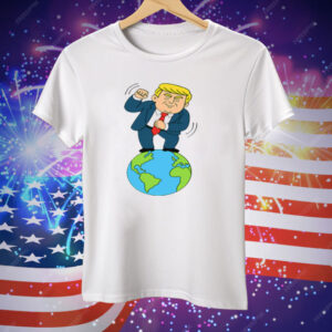 Trump Dancing On Top Of The World Tee Shirt