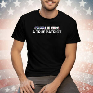 A True Patriot Pray Charlie Kirk Tee Shirt