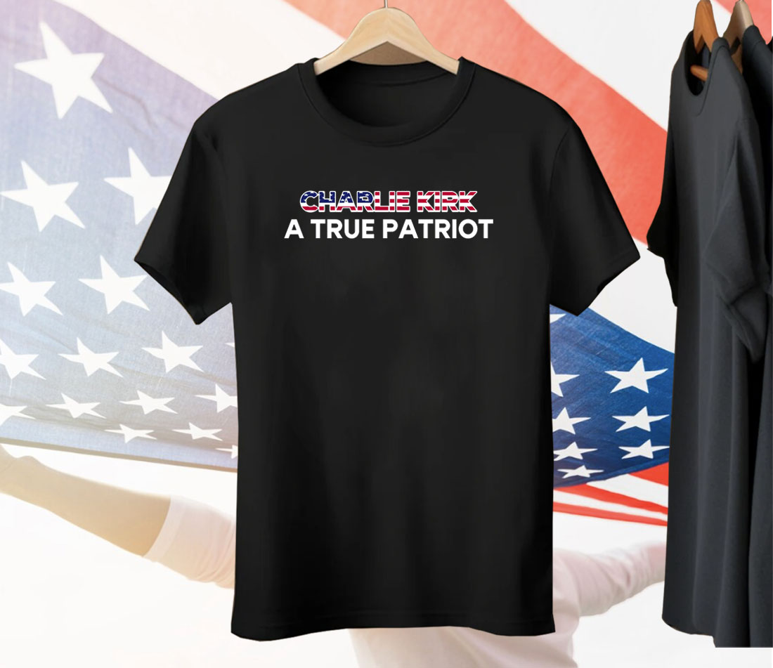A True Patriot Pray Charlie Kirk Tee Shirt