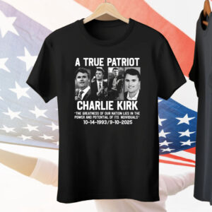 A True Patriot Charlie Kirk Tee Shirt