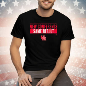 Houston Basketball New Conference Same Result Tee Shirt