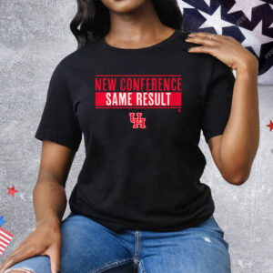 Houston Basketball New Conference Same Result Tee Shirt