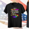 I Am A Case Manager I Can’t Promise To Fix All Your Problems But I Can Promise Tee Shirt