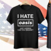 I Hate Band Just Kidding Can You Imagine Tee Shirt
