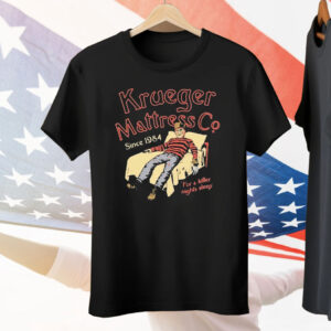 Krueger Mattress Co Since 1984 For A Killer Night’s Sleep Tee Shirt