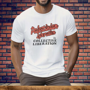 Palestinian Liberation Is Collective Liberation Tee Shirt