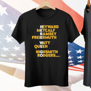 Pittsburgh Steelers Heyward Metcalf Ramsey Freiermuth Watt Queen Highsmith Rodgers Here We Go Tee Shirt
