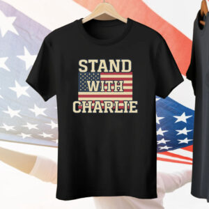 Stand With Charlie Kirk Tee Shirt